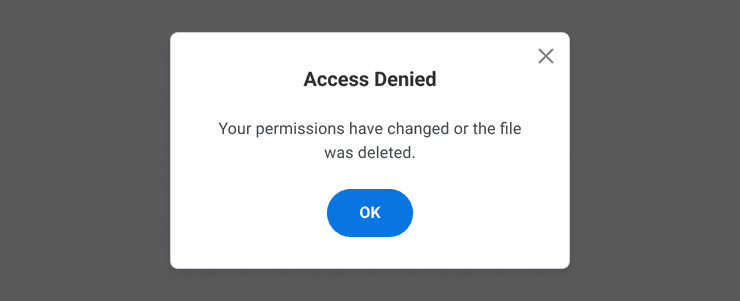 Modal component that reads: ‘Access Denied. Your permissions have changed or the design was deleted.’