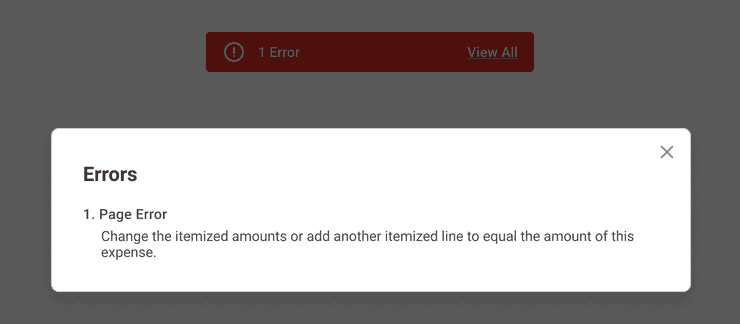 Error Banner with 1 Error and Modal component. Modal reads: ‘Page Error. Change the itemized amounts or add another itemized line to equal the amount of this expense.’